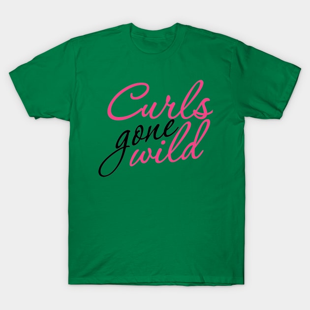 Curls Gone Wild T-Shirt by PeppermintClover